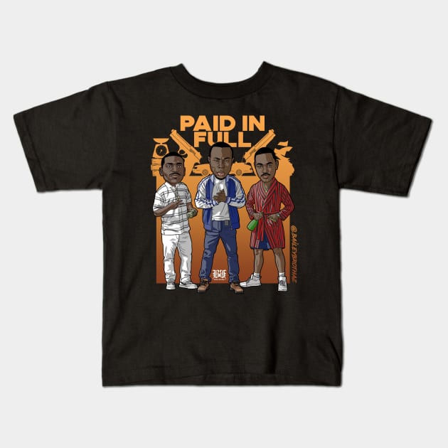 PAID IN FULL Kids T-Shirt by BaileyBrothaz